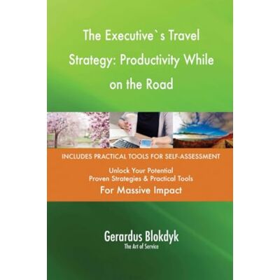 ART The Executive`s Travel Strategy: Productivity While on the Road ART The Executive`s Travel Strategy: Productivity While on the Road