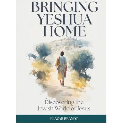 Brandt Bringing Yeshua Home: Discovering the Jewish World of Jesus Brandt Bringing Yeshua Home: Discovering the Jewish World of Jesus