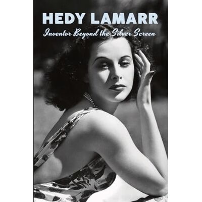 Thomson Hedy Lamarr Inventor Beyond the Silver Screen Thomson Hedy Lamarr Inventor Beyond the Silver Screen