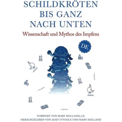 Anonymous Schildkröten bis ganz nach unten: Wissenschaft und Mythos des Impfens Anonymous Schildkröten bis ganz nach unten: Wissenschaft und Mythos des Impfens