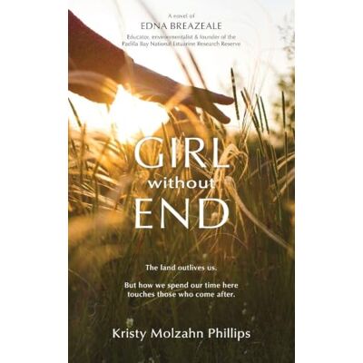 Philips Girl Without End: A Novel of Edna Breazeale Philips Girl Without End: A Novel of Edna Breazeale