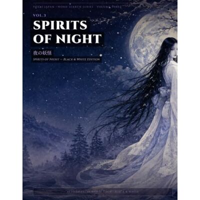 ART Yokai Japan Word Search Vol.3: Spirits of Night: 30 Hand-Crafted Word Search Puzzles with Yokai Profiles and Illustrations ART Yokai Japan Word Search Vol.3: Spirits of Night: 30 Hand-Crafted Word Search Puzzles with Yokai Profiles and Illustrations