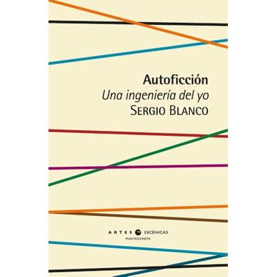 Blanco Autoficción: Una ingeniería del yo: 1 Blanco Autoficción: Una ingeniería del yo: 1