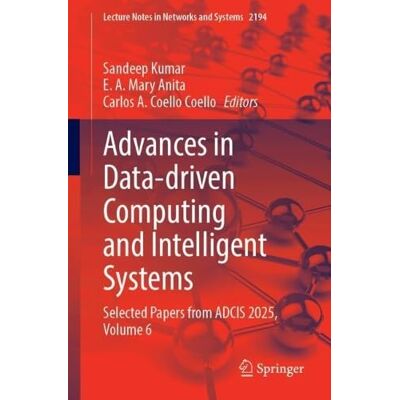Springer Advances in Data-driven Computing and Intelligent Systems: Selected Papers from ADCIS 2025, Volume 6 Springer Advances in Data-driven Computing and Intelligent Systems: Selected Papers from ADCIS 2025, Volume 6