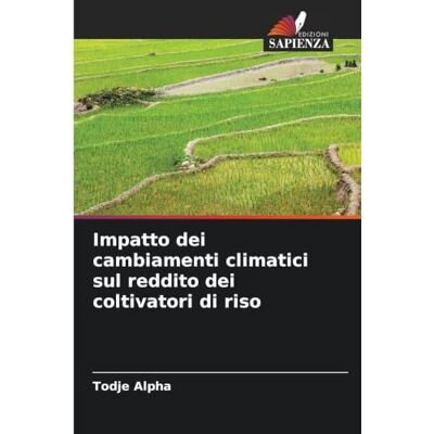 Alpha Impatto dei cambiamenti climatici sul reddito dei coltivatori di riso Alpha Impatto dei cambiamenti climatici sul reddito dei coltivatori di riso