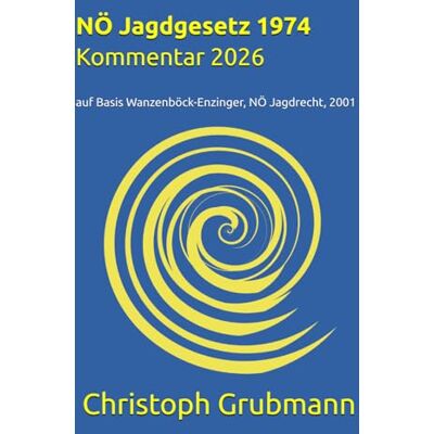 MAG NÖ Jagdgesetz 1974 Kommentar 2026: auf Basis Wanzenböck-Enzinger, NÖ Jagdrecht, 2001 MAG NÖ Jagdgesetz 1974 Kommentar 2026: auf Basis Wanzenböck-Enzinger, NÖ Jagdrecht, 2001