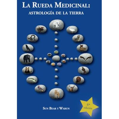 Sun La Rueda Medicinal: Astrología de la Tierra Sun La Rueda Medicinal: Astrología de la Tierra