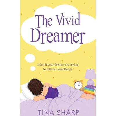 Sharp The Vivid Dreamer: What if your dreams are trying to tell you something? Sharp The Vivid Dreamer: What if your dreams are trying to tell you something?