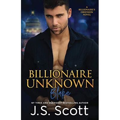 Scott Billionaire Unknown: The Billionaire's Obsession ~ Blake: Volume 10 Scott Billionaire Unknown: The Billionaire's Obsession ~ Blake: Volume 10