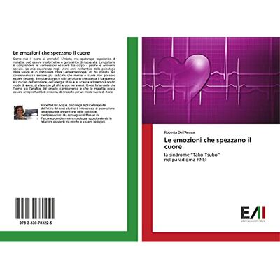 Dell Le emozioni che spezzano il cuore: la sindrome “Tako-Tsubo” nel paradigma PNEI Dell Le emozioni che spezzano il cuore: la sindrome “Tako-Tsubo” nel paradigma PNEI