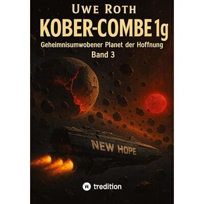 Roth Kober-Combe 1g: Geheimnisumwobener Planet der Hoffnung Band 3 Roth Kober-Combe 1g: Geheimnisumwobener Planet der Hoffnung Band 3