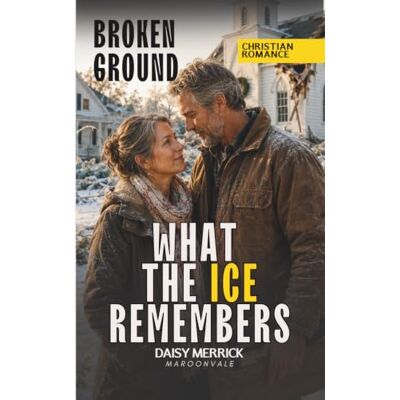 Daisy Tech WHAT THE ICE REMEMBERS: A Christian Christmas Romance of Second Chances (Broken Ground) Daisy Tech WHAT THE ICE REMEMBERS: A Christian Christmas Romance of Second Chances (Broken Ground)