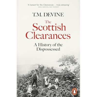 Penguin The Scottish Clearances: A History of the Dispossessed, 1600-1900 Penguin The Scottish Clearances: A History of the Dispossessed, 1600-1900