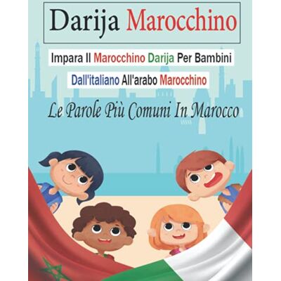 Sun Darija Marocchino: Imparare Il Marocchino Darija Per Bambini . Le Parole Più Comuni In Marocco . Dall'italiano All'arabo Marocchino Sun Darija Marocchino: Imparare Il Marocchino Darija Per Bambini . Le Parole Più Comuni In Marocco . Dall'italiano All'arabo Marocchino