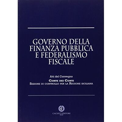 Vari Governo della finanza pubblica e federalismo fiscale Vari Governo della finanza pubblica e federalismo fiscale
