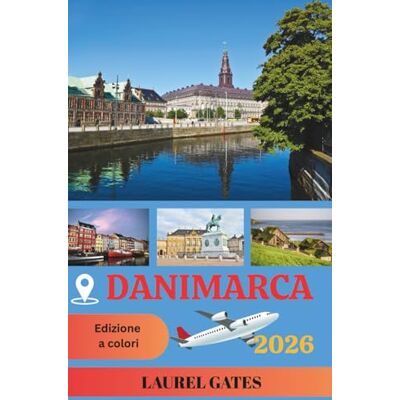 GATES, LAUREL DANIMARCA GUIDA DI VIAGGIO 2026 GATES, LAUREL DANIMARCA GUIDA DI VIAGGIO 2026