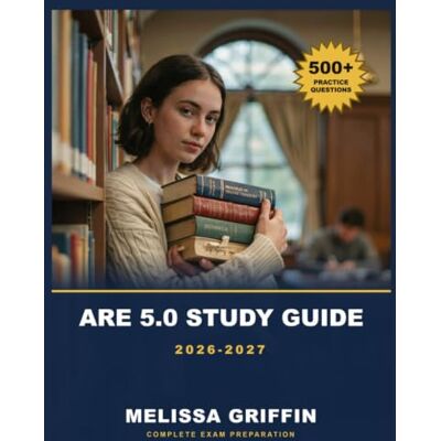 Griffin ARE 5.0 Study Guide 2026-2027 Griffin ARE 5.0 Study Guide 2026-2027