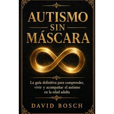 Bosch AUTISMO SIN MÁSCARA Bosch AUTISMO SIN MÁSCARA
