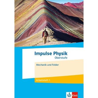 Klett Ernst /Schulbuch Impulse Physik Oberstufe. Mechanik und Felder: Arbeitsheft 1 Klassen 11-13 (G9), 10-12 (G8) Klett Ernst /Schulbuch Impulse Physik Oberstufe. Mechanik und Felder: Arbeitsheft 1 Klassen 11-13 (G9), 10-12 (G8)