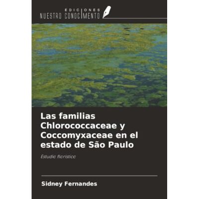 Fernandes Las familias Chlorococcaceae y Coccomyxaceae en el estado de São Paulo: Estudio florístico Fernandes Las familias Chlorococcaceae y Coccomyxaceae en el estado de São Paulo: Estudio florístico
