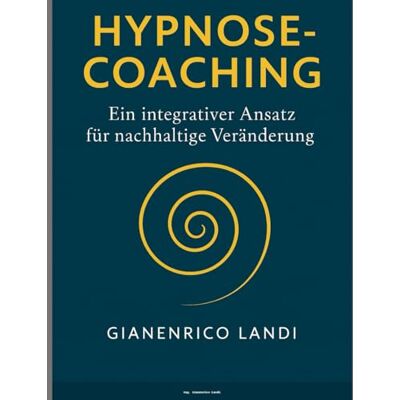 MAG Hypnosecoaching: Ein integrativer Ansatz für nachhaltige Veränderung MAG Hypnosecoaching: Ein integrativer Ansatz für nachhaltige Veränderung
