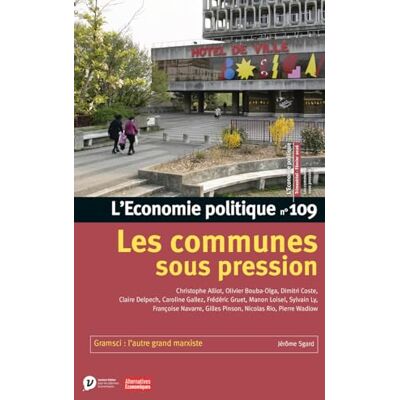 Collectif L'Economie politique N° 109 Les communes sous pression (109) Collectif L'Economie politique N° 109 Les communes sous pression (109)