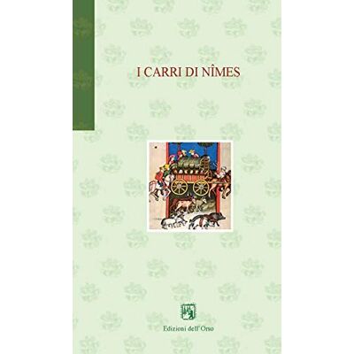 Dell I carri di Nîmes. Ediz. italiana e francese Dell I carri di Nîmes. Ediz. italiana e francese