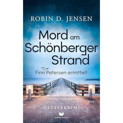 Jensen Mord am Schönberger Strand: Ostseekrimi (Finn Petersen ermittelt): 1 Jensen Mord am Schönberger Strand: Ostseekrimi (Finn Petersen ermittelt): 1