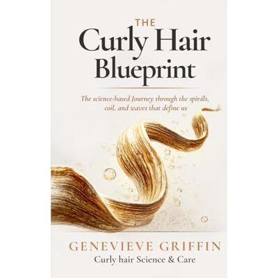 Griffin Curly Hair Blueprint: A Science-Based Journey Through the Spirals, Coils, and Waves That Define Us Griffin Curly Hair Blueprint: A Science-Based Journey Through the Spirals, Coils, and Waves That Define Us