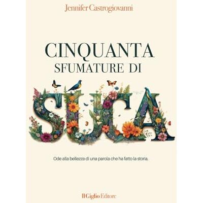 Castrogiovanni, Jennifer Cinquanta sfumature di "SUCA": L’Arte di Trasformare il Volgare in Sublime. Il libro regalo perfetto per ogni occasione. Castrogiovanni, Jennifer Cinquanta sfumature di "SUCA": L’Arte di Trasformare il Volgare in Sublime. Il libro regalo perfetto per ogni occasione.