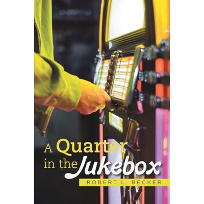 Becker A Quarter in the Jukebox Becker A Quarter in the Jukebox