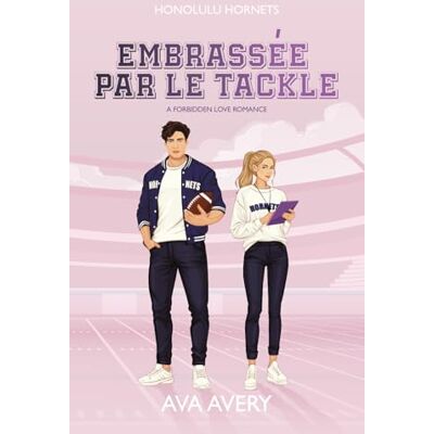 Avery Embrassée par le Tackle: A forbidden love romance Avery Embrassée par le Tackle: A forbidden love romance