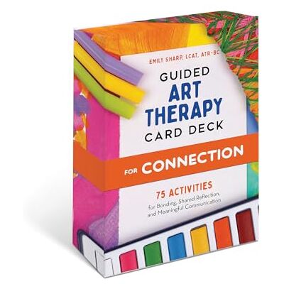 Sharp Guided Art Therapy Card Deck for Connection: 75 Activities for Bonding, Shared Reflection, and Communication Sharp Guided Art Therapy Card Deck for Connection: 75 Activities for Bonding, Shared Reflection, and Communication