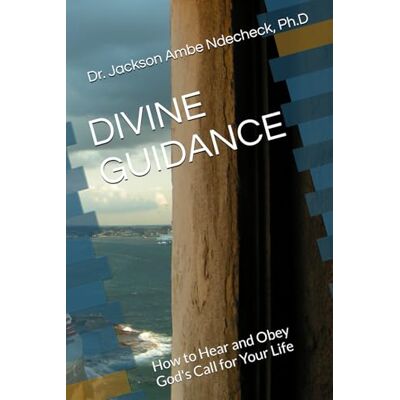 Jackson DIVINE GUIDANCE: How to Hear and Obey God's Call for Your Life Jackson DIVINE GUIDANCE: How to Hear and Obey God's Call for Your Life