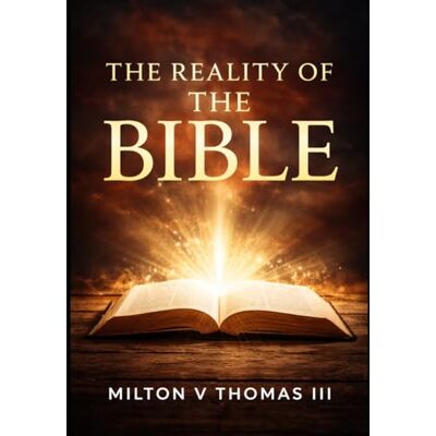 Milton The Reality of The Bible Milton The Reality of The Bible