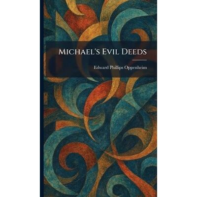Philips Michael's Evil Deeds Philips Michael's Evil Deeds