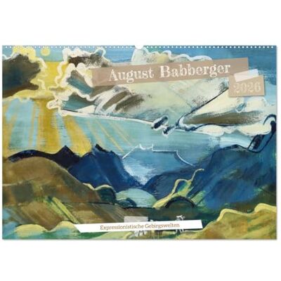 Balan, Peter August Babberger (Wandkalender 2026 DIN A2 quer), Monatskalender: Alpine Meisterwerke von August Babberger Balan, Peter August Babberger (Wandkalender 2026 DIN A2 quer), Monatskalender: Alpine Meisterwerke von August Babberger