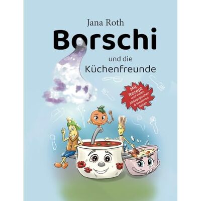 Roth Borschi und die Küchenfreunde Roth Borschi und die Küchenfreunde