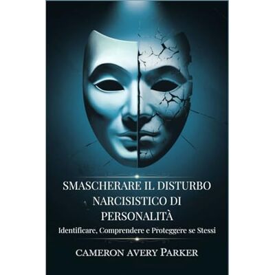 Avery Smascherare il Disturbo Narcisistico di Personalità: Identificare, Comprendere e Proteggere se Stessi Avery Smascherare il Disturbo Narcisistico di Personalità: Identificare, Comprendere e Proteggere se Stessi