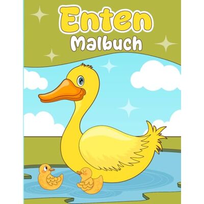 ART Enten Malbuch: 30 süße Enten zum Ausmalen für Kinder ab 3 Jahren – A4 Großformat ART Enten Malbuch: 30 süße Enten zum Ausmalen für Kinder ab 3 Jahren – A4 Großformat