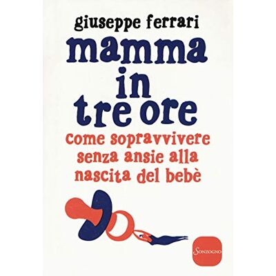 Acer Mamma in tre ore. Come sopravvivere senza ansie alla nascita del bebè Acer Mamma in tre ore. Come sopravvivere senza ansie alla nascita del bebè