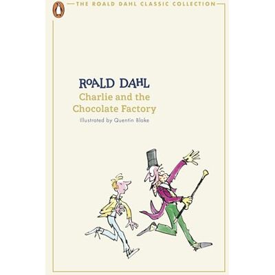 Dahl, Roald Charlie and the Chocolate Factory: Roald Dahl Dahl, Roald Charlie and the Chocolate Factory: Roald Dahl