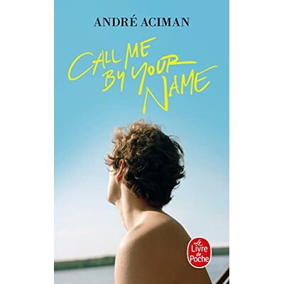 Aciman, André Call me by your name Aciman, André Call me by your name