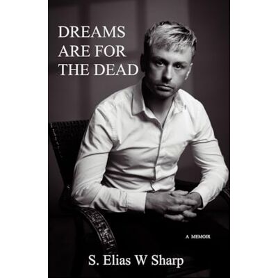 Sharp Dreams Are For The Dead Sharp Dreams Are For The Dead