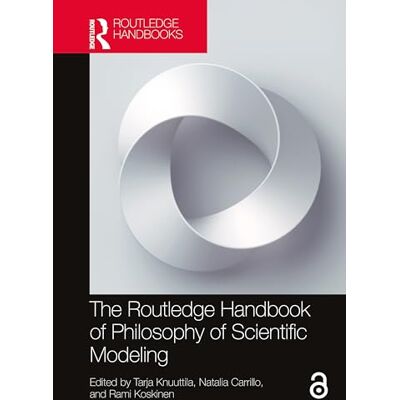 Routledge The Handbook of Philosophy of Scientific Modeling Routledge The Handbook of Philosophy of Scientific Modeling
