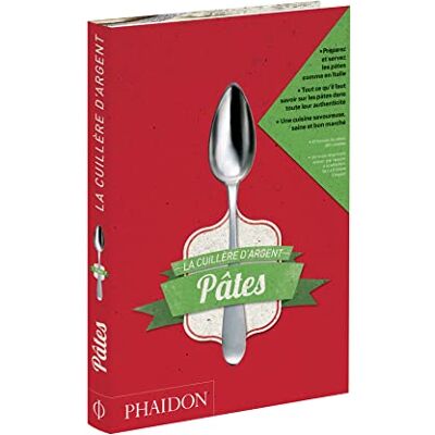 PHAIDON La Cuillère d'argent : Pâtes: 0000 PHAIDON La Cuillère d'argent : Pâtes: 0000