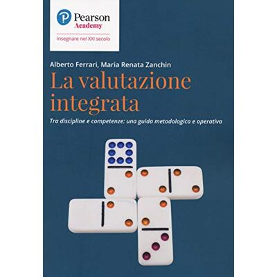 Acer La valutazione integrata. Tra discipline e competenze: una guida metodologica e operativa Acer La valutazione integrata. Tra discipline e competenze: una guida metodologica e operativa