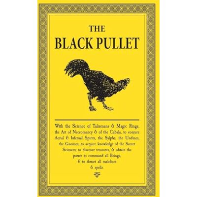 Anonymous The Black Pullet: A new translation and the definitive expanded edition. Anonymous The Black Pullet: A new translation and the definitive expanded edition.