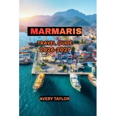 Avery MARMARIS TRAVEL GUIDE 2026–2027: Discover the Best Beaches, Hotels, Things to Do, Boat Tours, Day Trips, Food, Nightlife, Itineraries & Essential Tips for Exploring Turkey’s Turquoise Coast Avery MARMARIS TRAVEL GUIDE 2026–2027: Discover the Best Beaches, Hotels, Things to Do, Boat Tours, Day Trips, Food, Nightlife, Itineraries & Essential Tips for Exploring Turkey’s Turquoise Coast