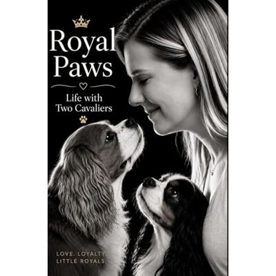 Fernandes Royal Paws: Life with Two Cavaliers Fernandes Royal Paws: Life with Two Cavaliers